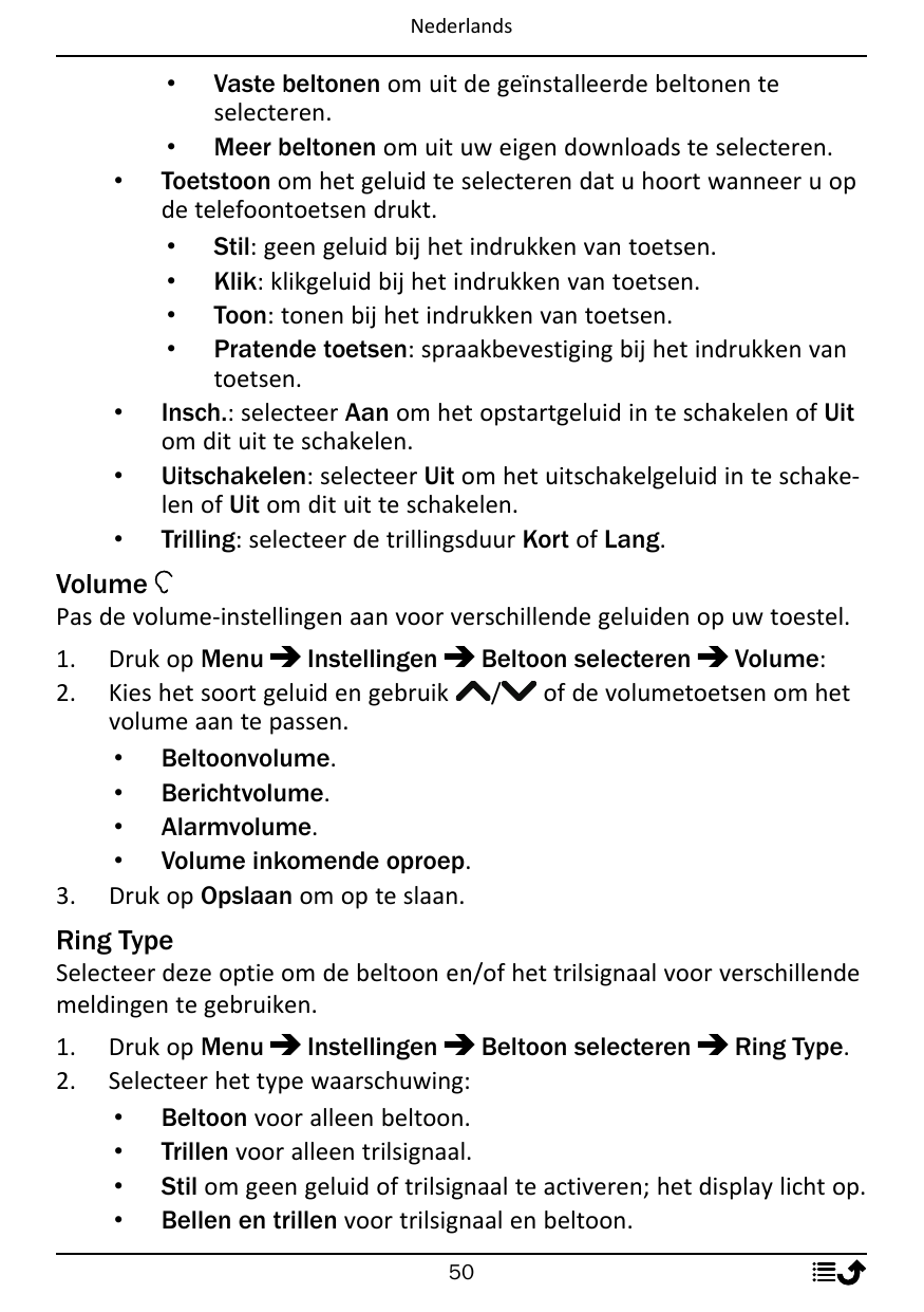 NederlandsVaste beltonen om uit de geïnstalleerde beltonen teselecteren.• Meer beltonen om uit uw eigen downloads te selecteren.