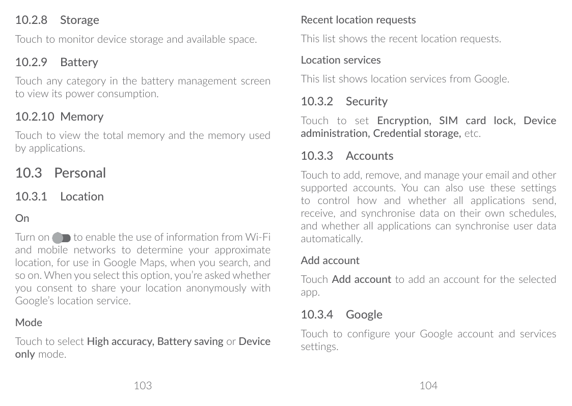 10.2.8 StorageRecent location requestsTouch to monitor device storage and available space.This list shows the recent location re