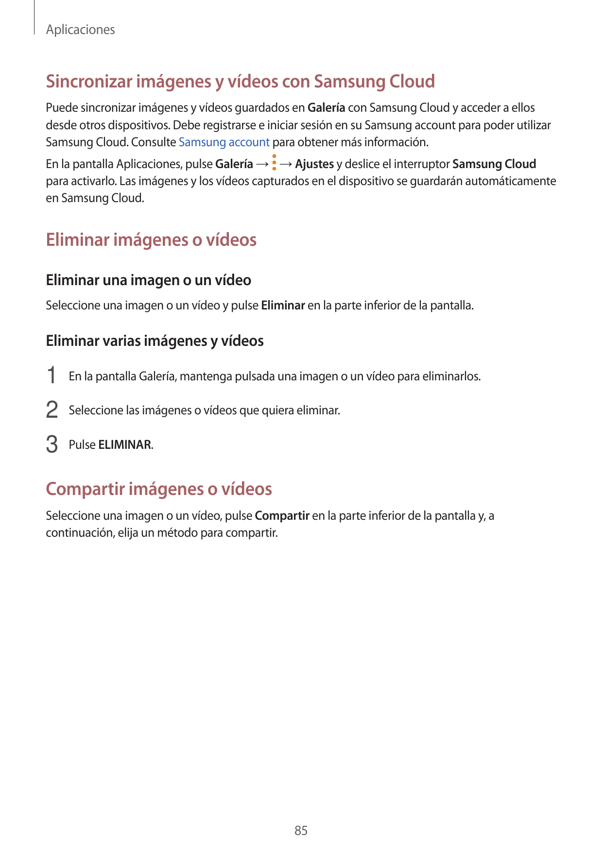 AplicacionesSincronizar imágenes y vídeos con Samsung CloudPuede sincronizar imágenes y vídeos guardados en Galería con Samsung 
