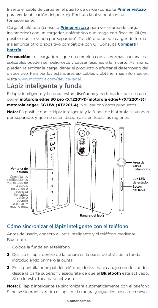 Inserta el cable de carga en el puerto de carga (consulta Primer vistazopara ver la ubicación del puerto). Enchufa la otra punta