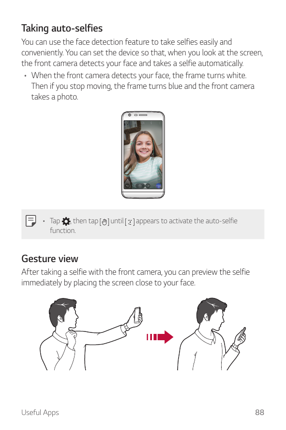 Taking auto-selfiesYou can use the face detection feature to take selfies easily andconveniently. You can set the device so that