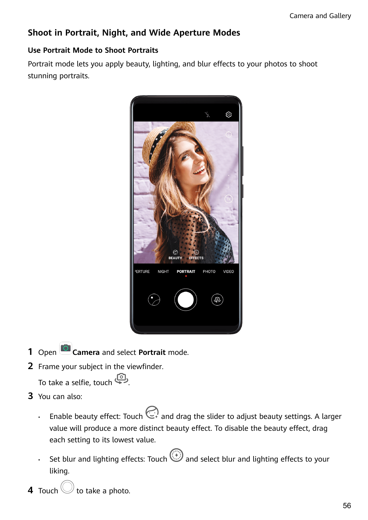Camera and GalleryShoot in Portrait, Night, and Wide Aperture ModesUse Portrait Mode to Shoot PortraitsPortrait mode lets you ap