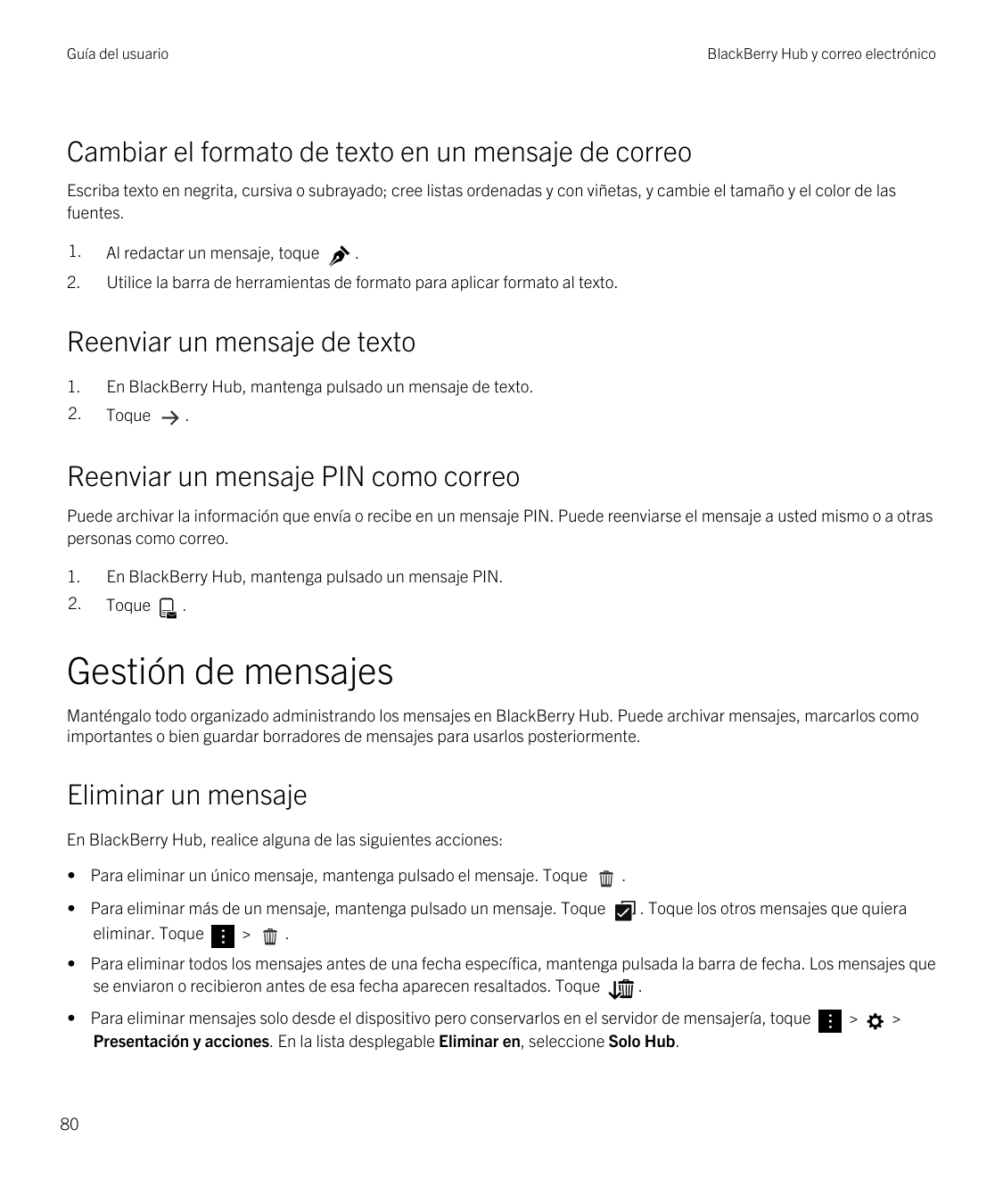 Guía del usuarioBlackBerry Hub y correo electrónicoCambiar el formato de texto en un mensaje de correoEscriba texto en negrita, 
