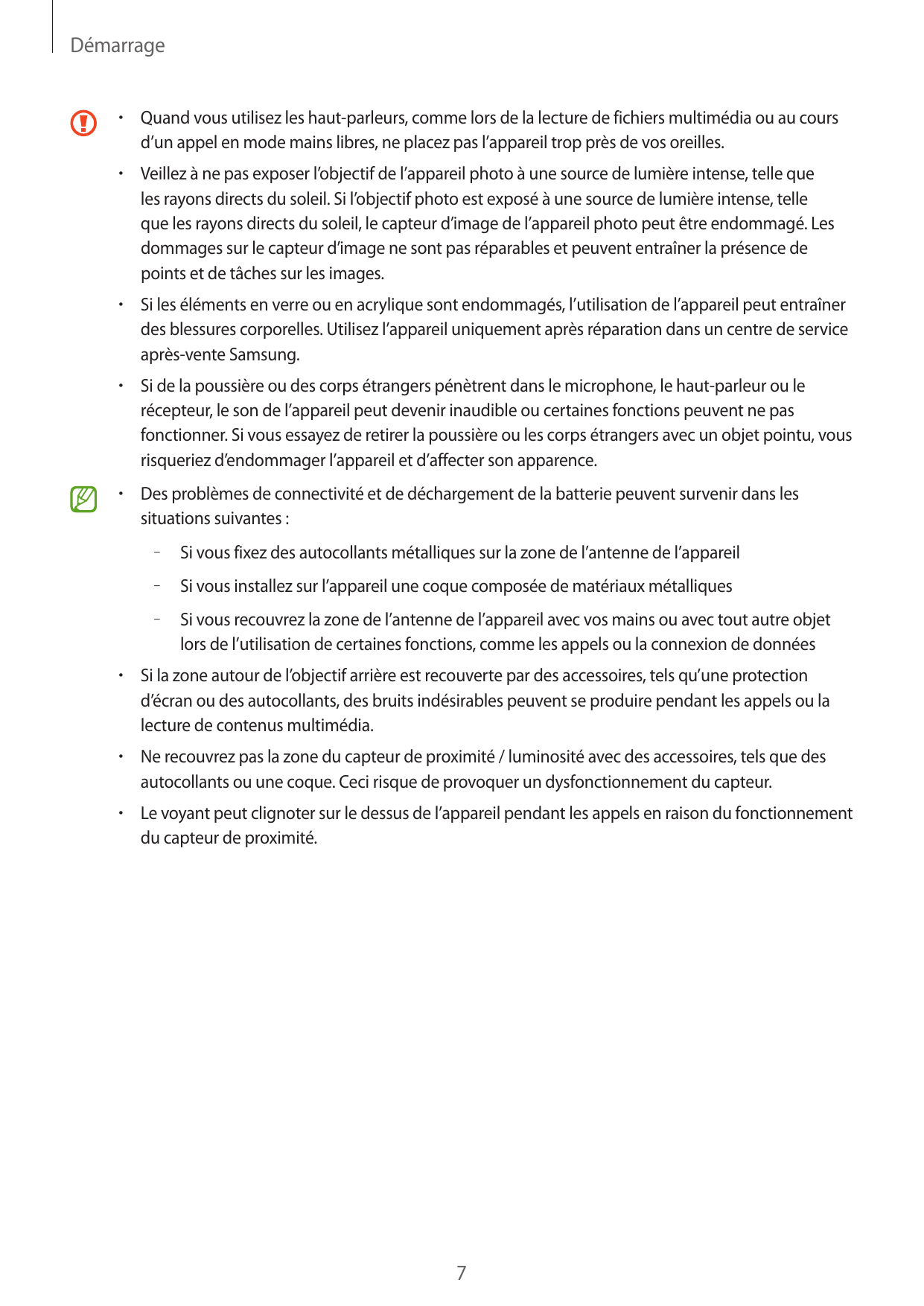 Démarrage•  Quand vous utilisez les haut-parleurs, comme lors de la lecture de fichiers multimédia ou au coursd’un appel en mode