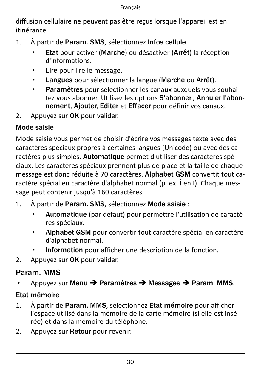 Françaisdiffusion cellulaire ne peuvent pas être reçus lorsque l'appareil est enitinérance.1.2.À partir de Param. SMS, sélection