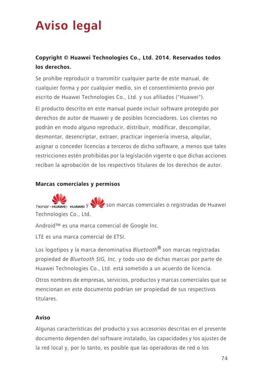 Aviso legalCopyright © Huawei Technologies Co., Ltd. 2014. Reservados todoslos derechos.Se prohíbe reproducir o transmitir cualq