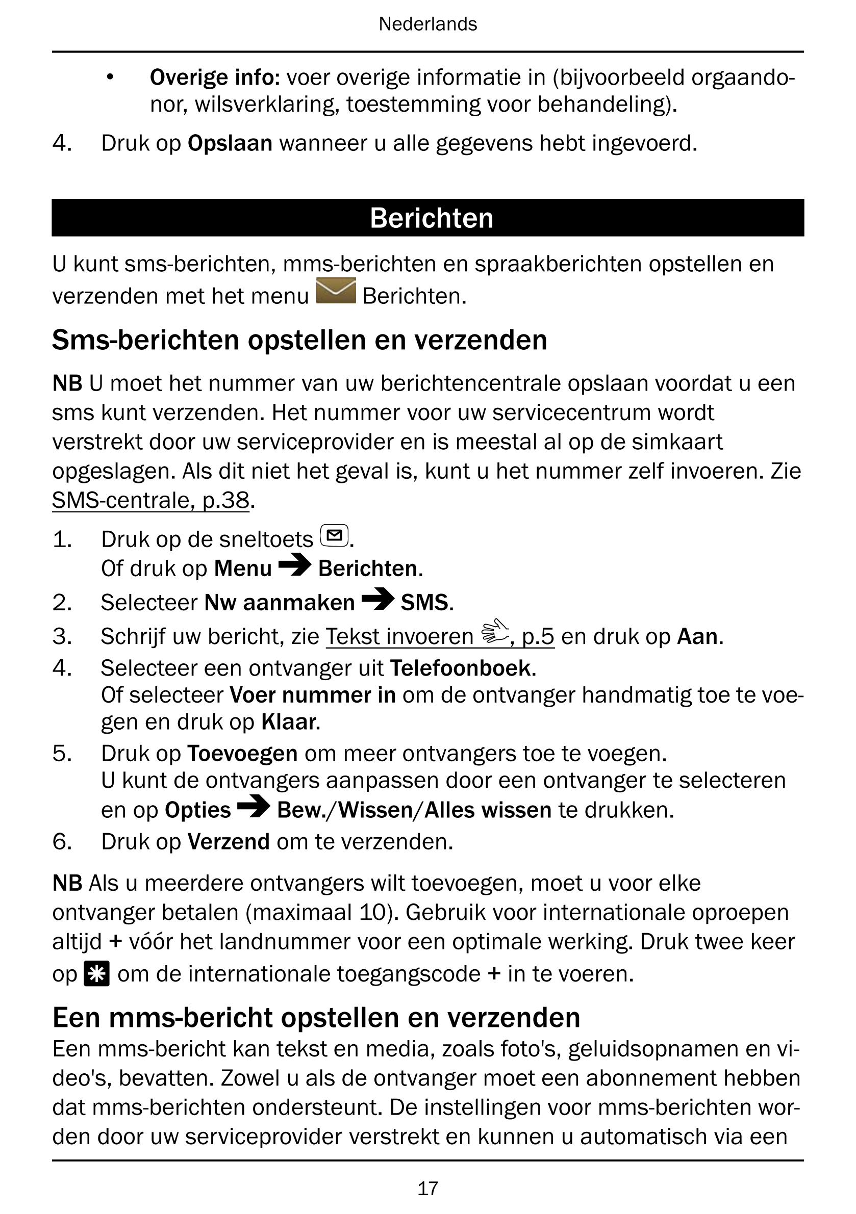 Nederlands
• Overige info: voer overige informatie in (bijvoorbeeld orgaando-
nor, wilsverklaring, toestemming voor behandeling)