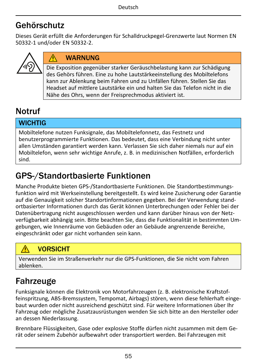 DeutschGehörschutzDieses Gerät erfüllt die Anforderungen für Schalldruckpegel-Grenzwerte laut Normen EN50332-1 und/oder EN 50332