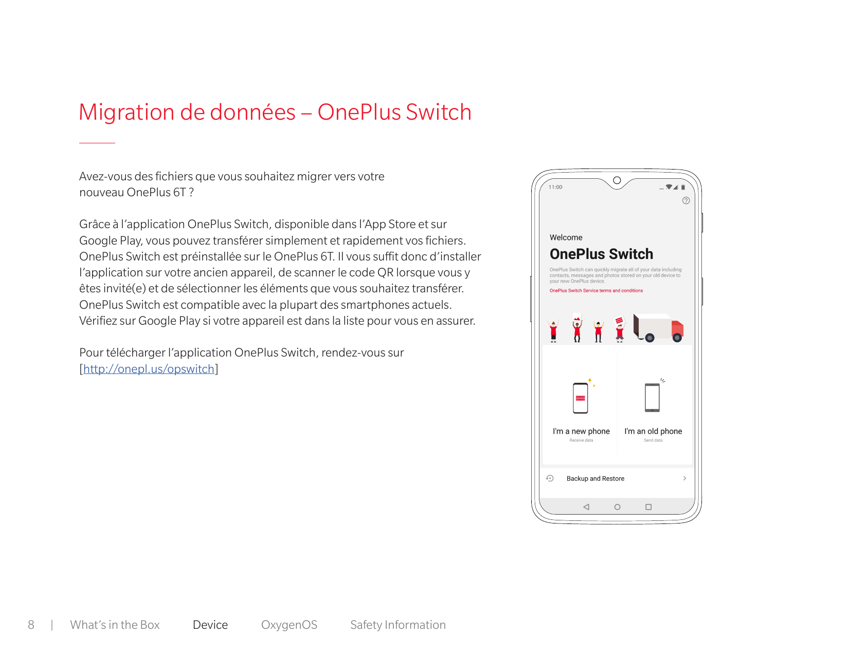 Migration de données – OnePlus SwitchAvez-vous des fichiers que vous souhaitez migrer vers votrenouveau OnePlus 6T ?Grâce à l’ap