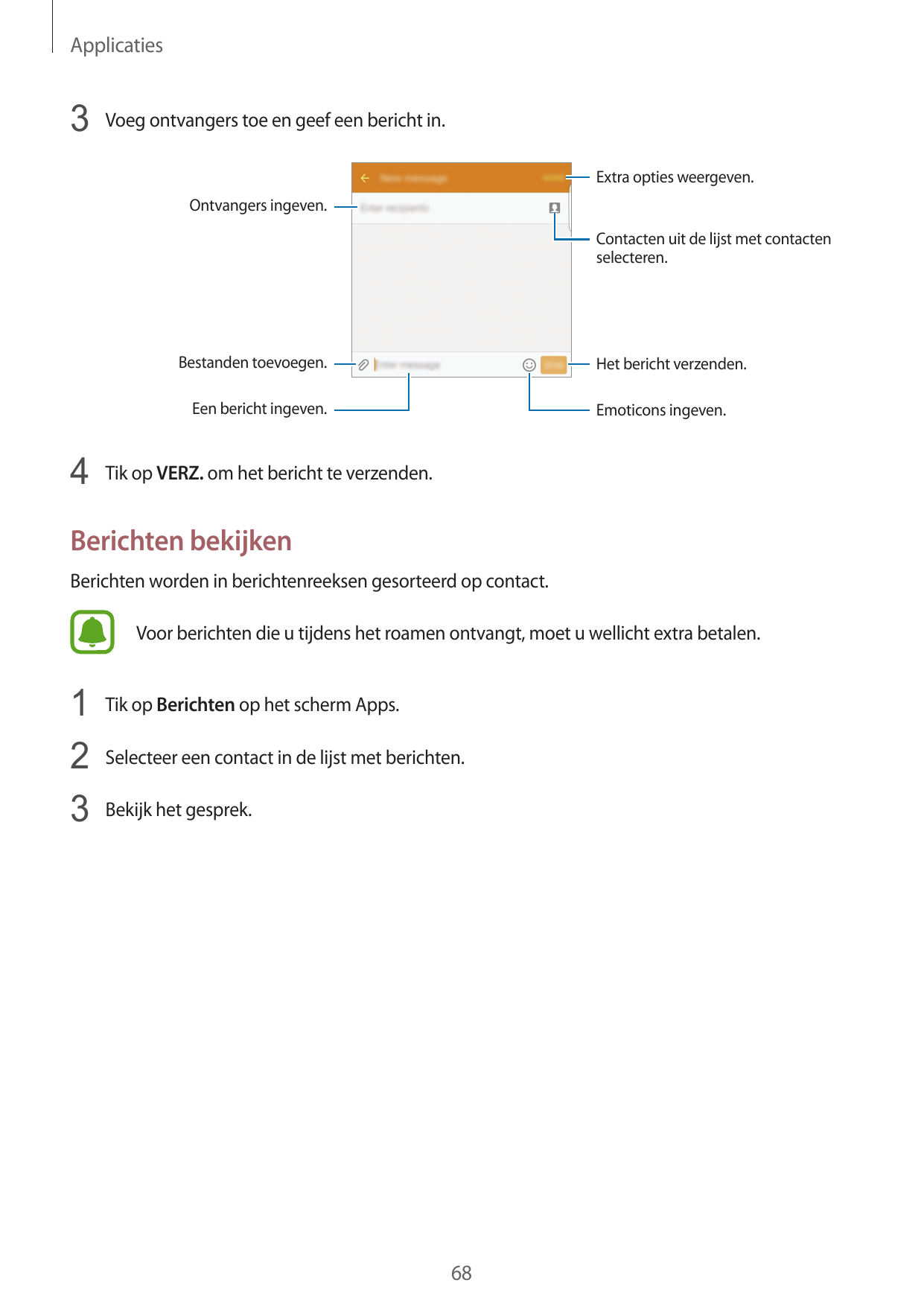 Applicaties3 Voeg ontvangers toe en geef een bericht in.Extra opties weergeven.Ontvangers ingeven.Contacten uit de lijst met con