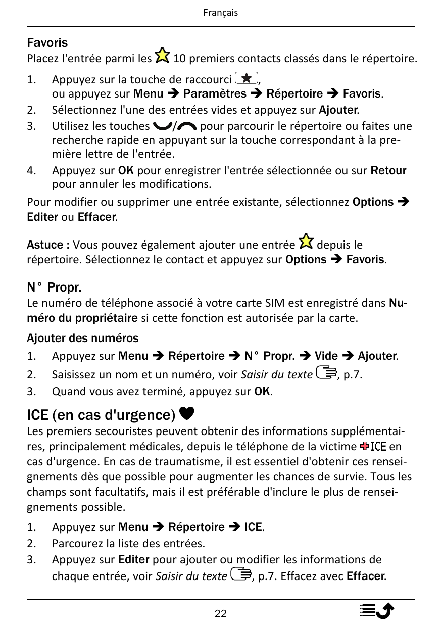 FrançaisFavorisPlacez l'entrée parmi les10 premiers contacts classés dans le répertoire.,Appuyez sur la touche de raccourciou ap