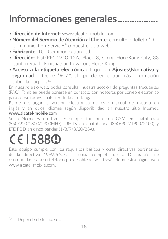 Informaciones generales�����������������•Dirección de Internet: www.alcatel-mobile.com•Número del Servicio de Atención al Client