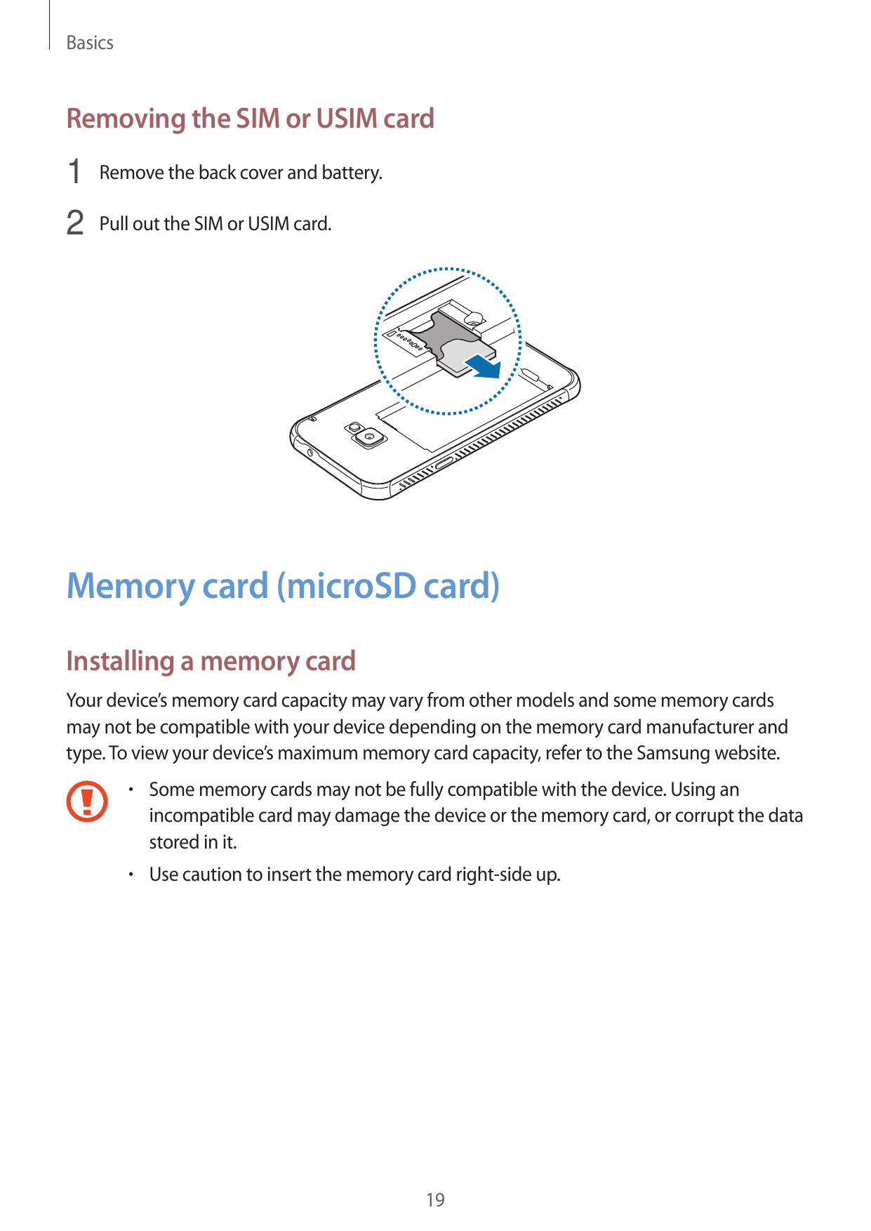 BasicsRemoving the SIM or USIM card1 Remove the back cover and battery.2 Pull out the SIM or USIM card.Memory card (microSD card