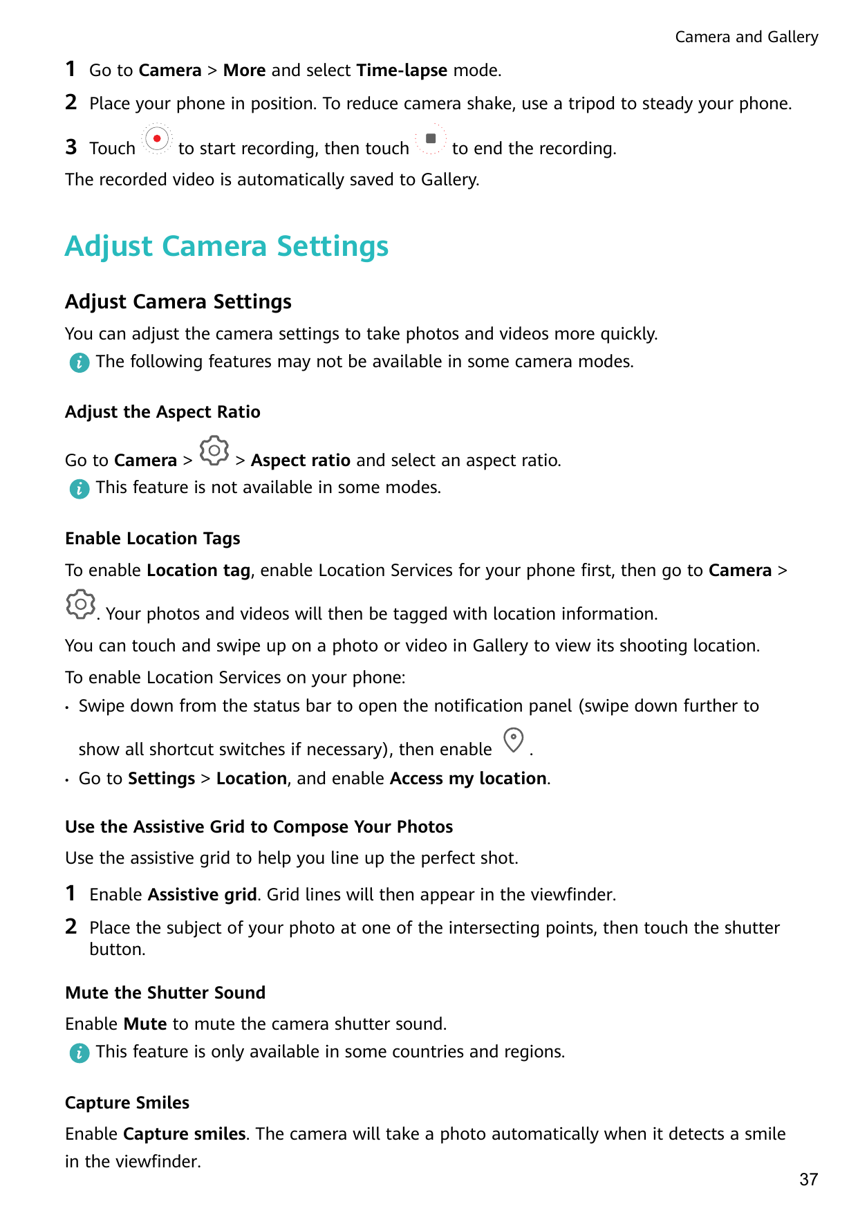 Camera and Gallery1Go to Camera > More and select Time-lapse mode.2Place your phone in position. To reduce camera shake, use a t