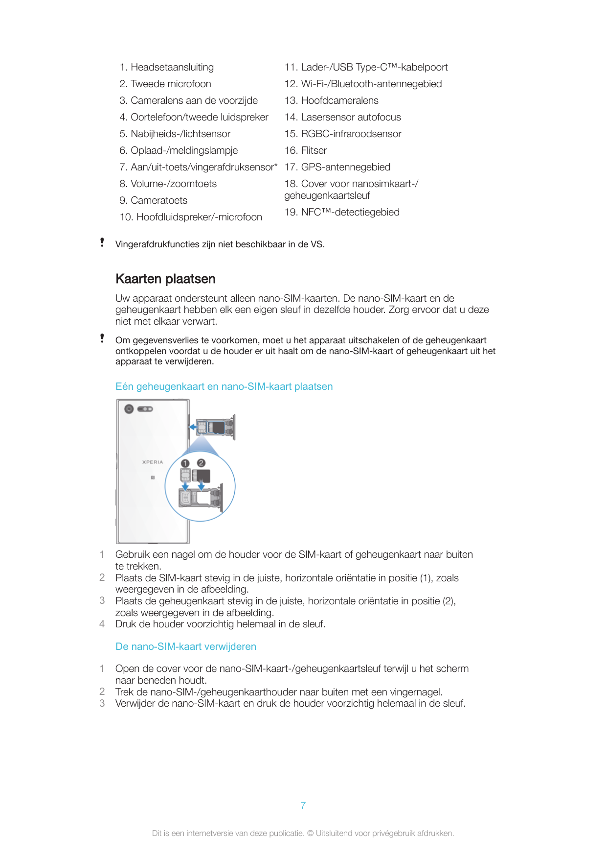 1. Headsetaansluiting11. Lader-/USB Type-C™-kabelpoort2. Tweede microfoon12. Wi-Fi-/Bluetooth-antennegebied3. Cameralens aan de 