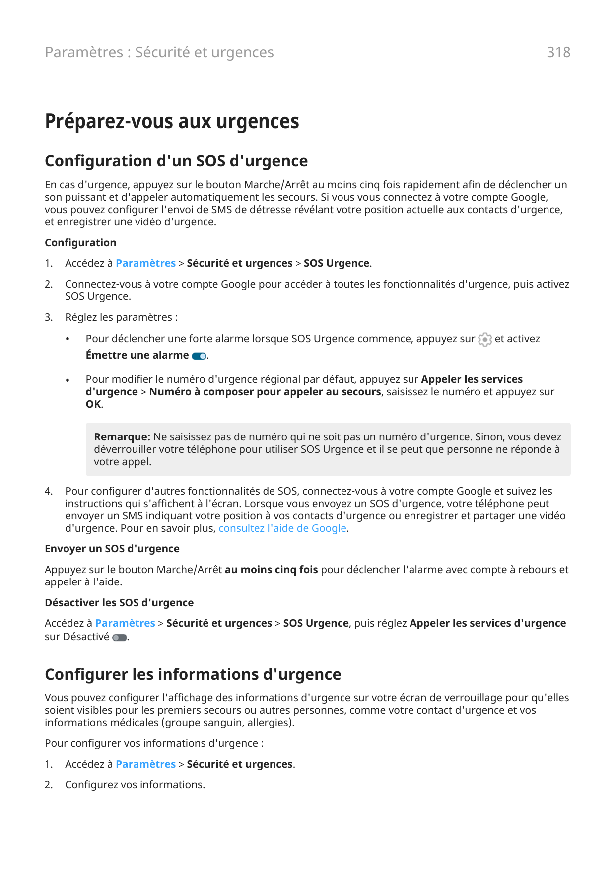 318Paramètres : Sécurité et urgencesPréparez-vous aux urgencesConfiguration d'un SOS d'urgenceEn cas d'urgence, appuyez sur le b