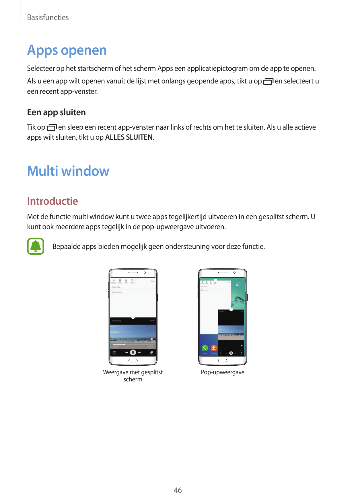 BasisfunctiesApps openenSelecteer op het startscherm of het scherm Apps een applicatiepictogram om de app te openen.Als u een ap