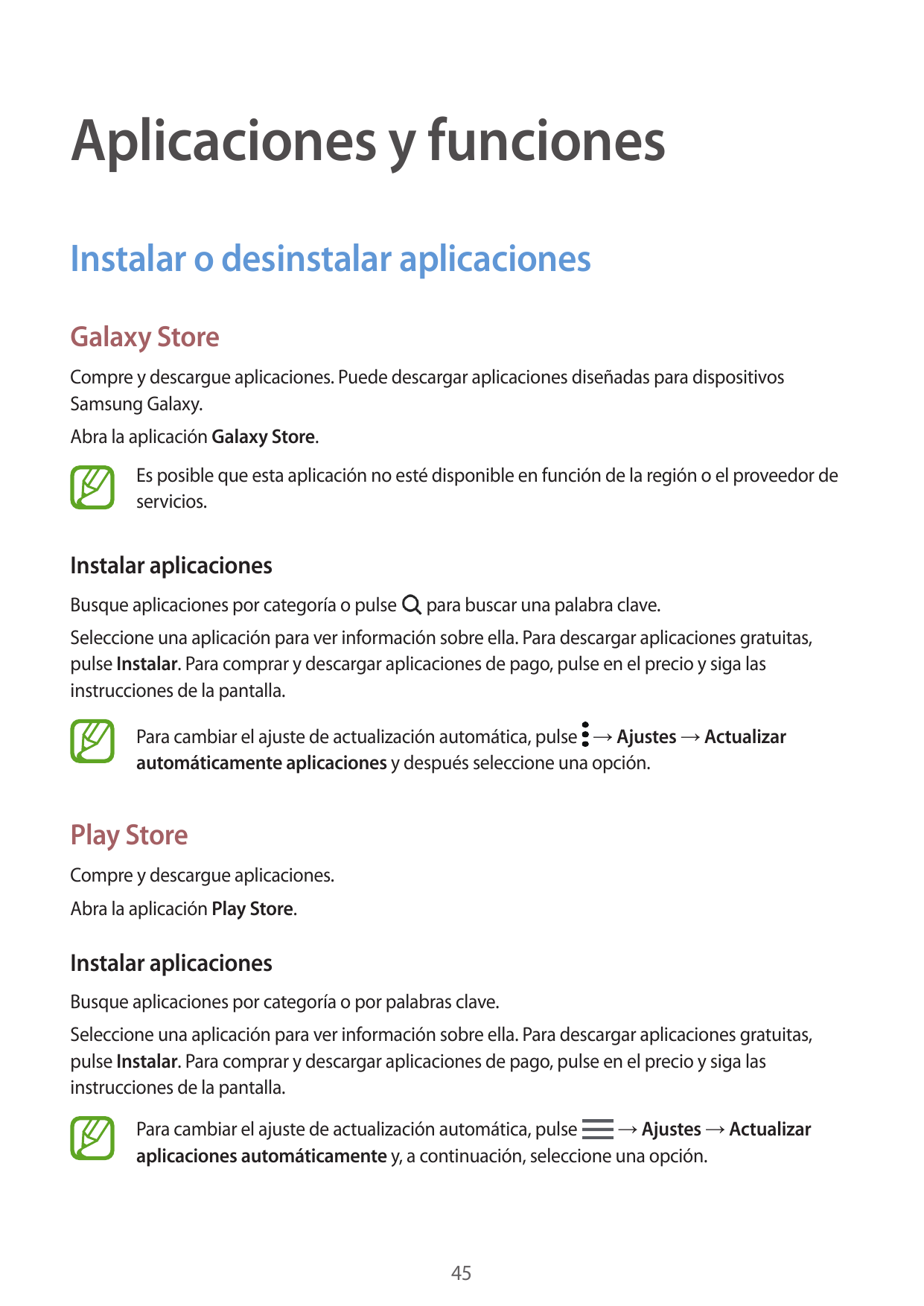 Aplicaciones y funcionesInstalar o desinstalar aplicacionesGalaxy StoreCompre y descargue aplicaciones. Puede descargar aplicaci