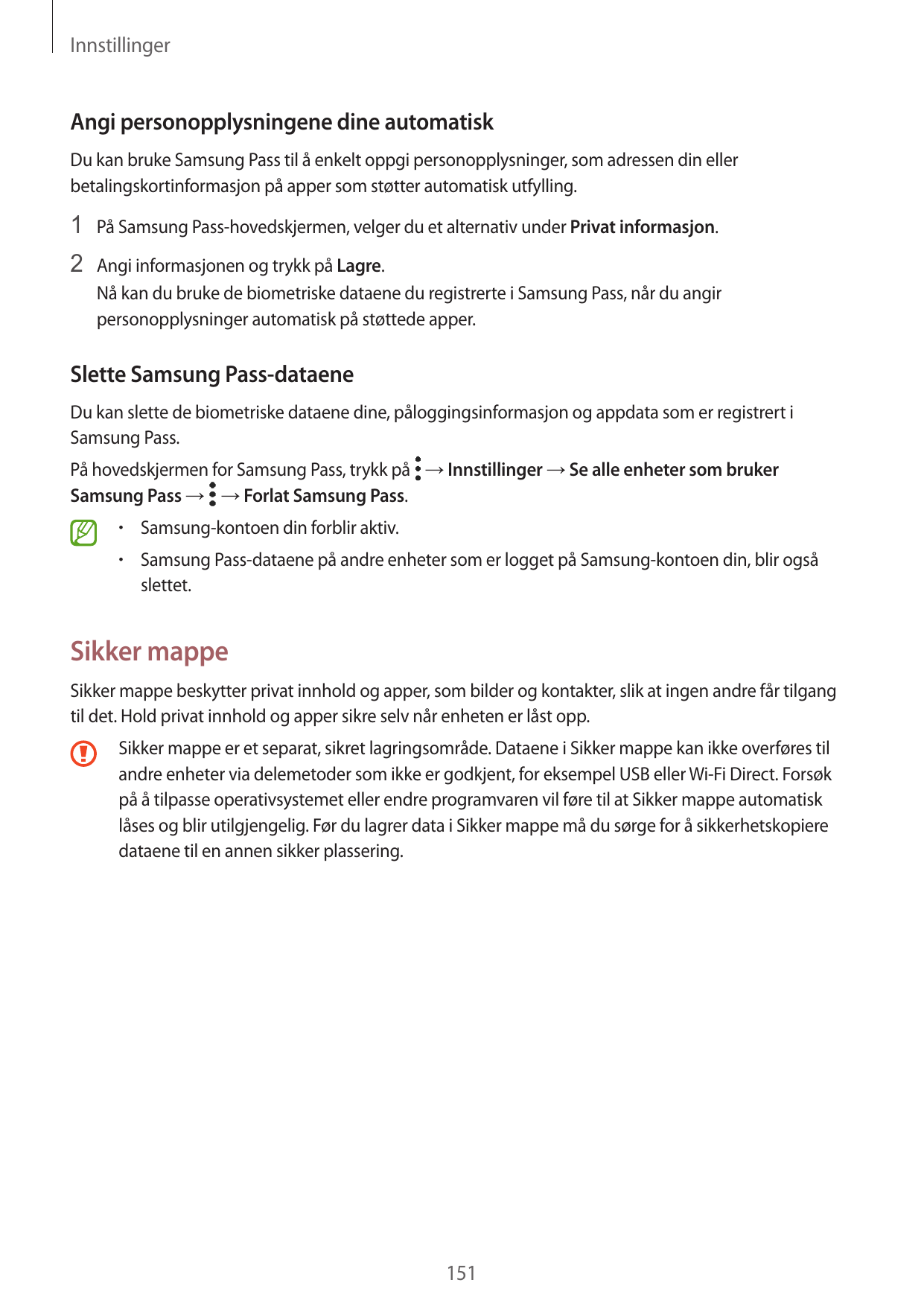 InnstillingerAngi personopplysningene dine automatiskDu kan bruke Samsung Pass til å enkelt oppgi personopplysninger, som adress