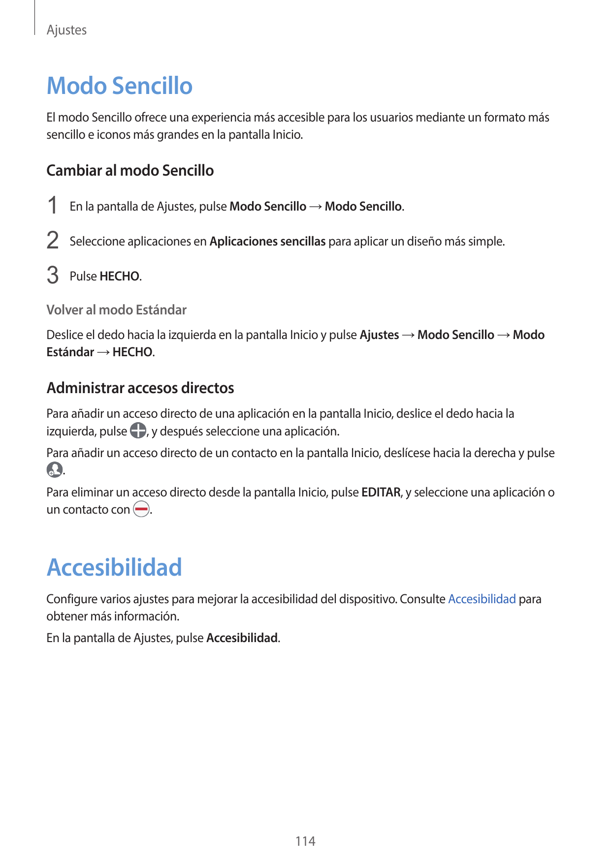 AjustesModo SencilloEl modo Sencillo ofrece una experiencia más accesible para los usuarios mediante un formato mássencillo e ic