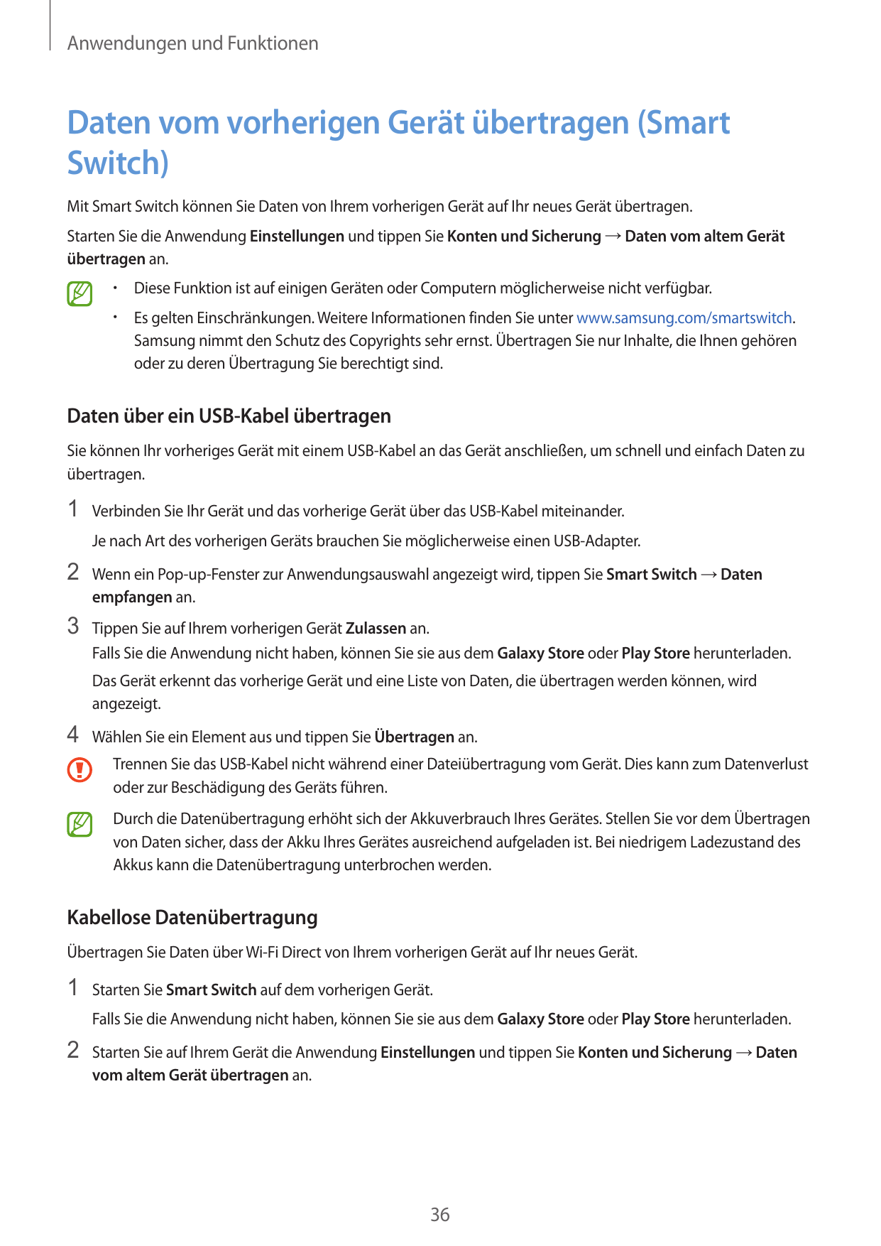 Anwendungen und FunktionenDaten vom vorherigen Gerät übertragen (SmartSwitch)Mit Smart Switch können Sie Daten von Ihrem vorheri