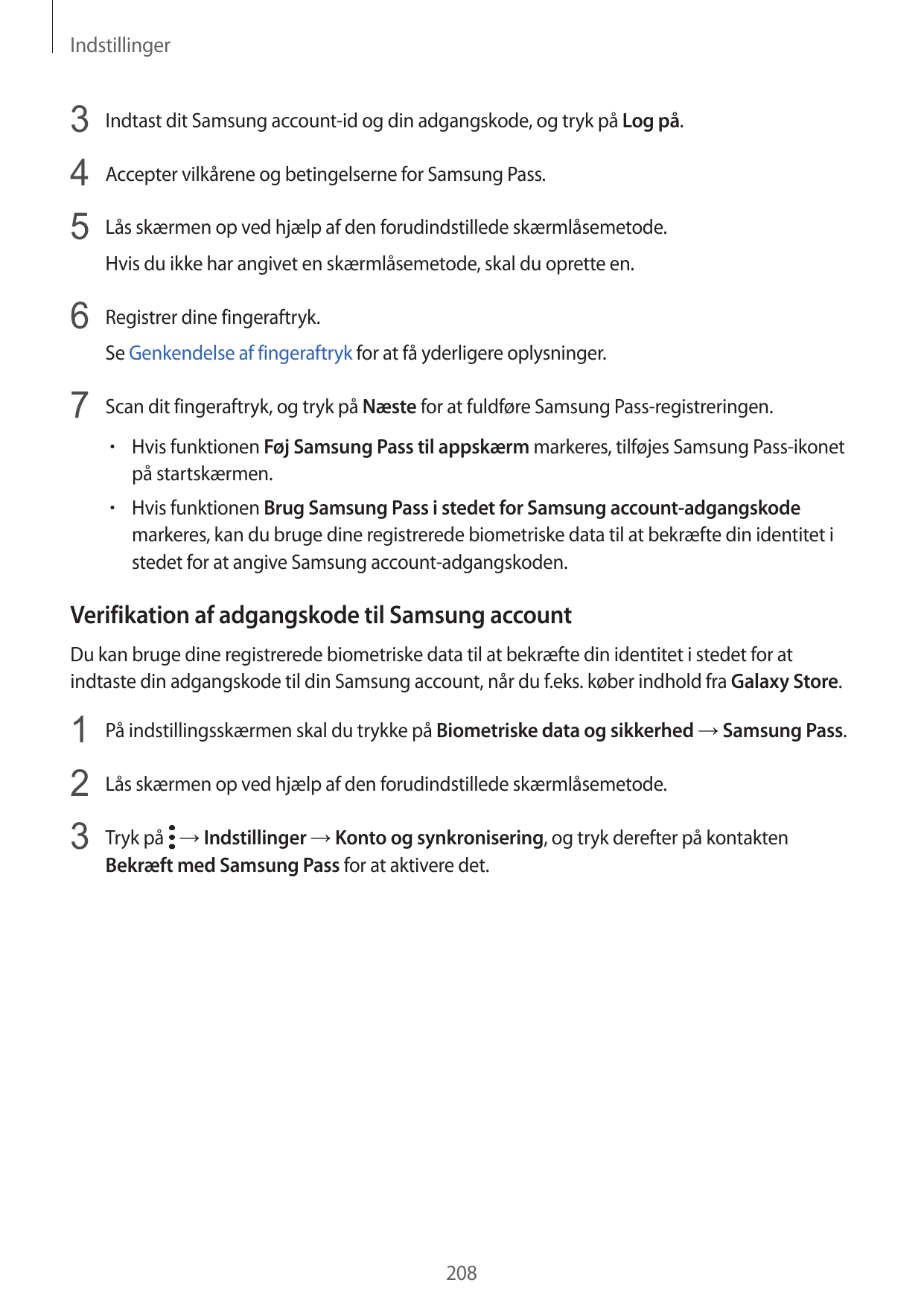 Indstillinger3 Indtast dit Samsung account-id og din adgangskode, og tryk på Log på.4 Accepter vilkårene og betingelserne for Sa