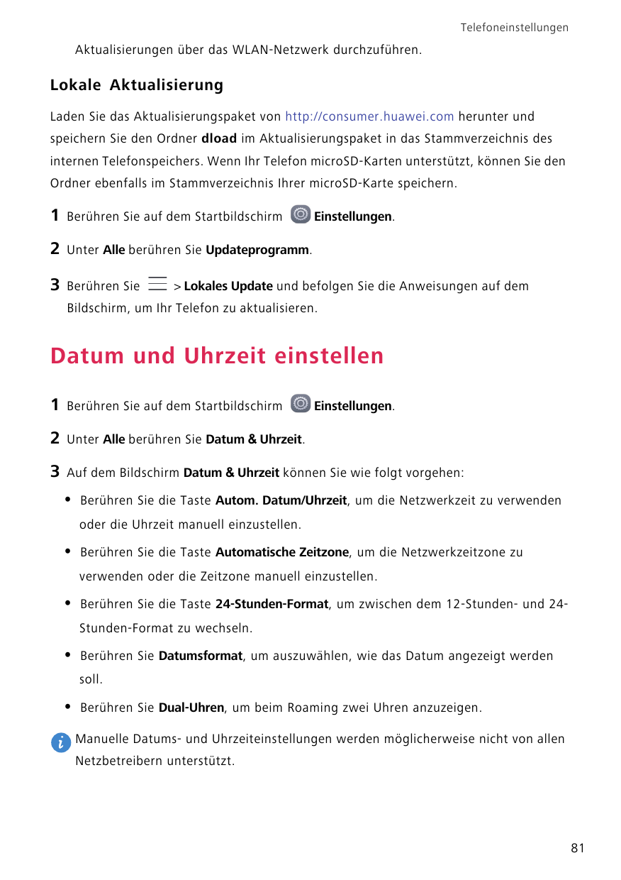 TelefoneinstellungenAktualisierungen über das WLAN-Netzwerk durchzuführen.Lokale AktualisierungLaden Sie das Aktualisierungspake