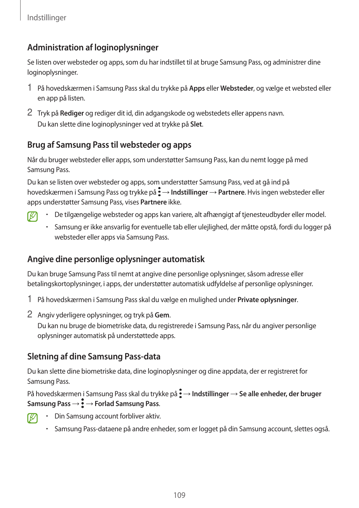 IndstillingerAdministration af loginoplysningerSe listen over websteder og apps, som du har indstillet til at bruge Samsung Pass