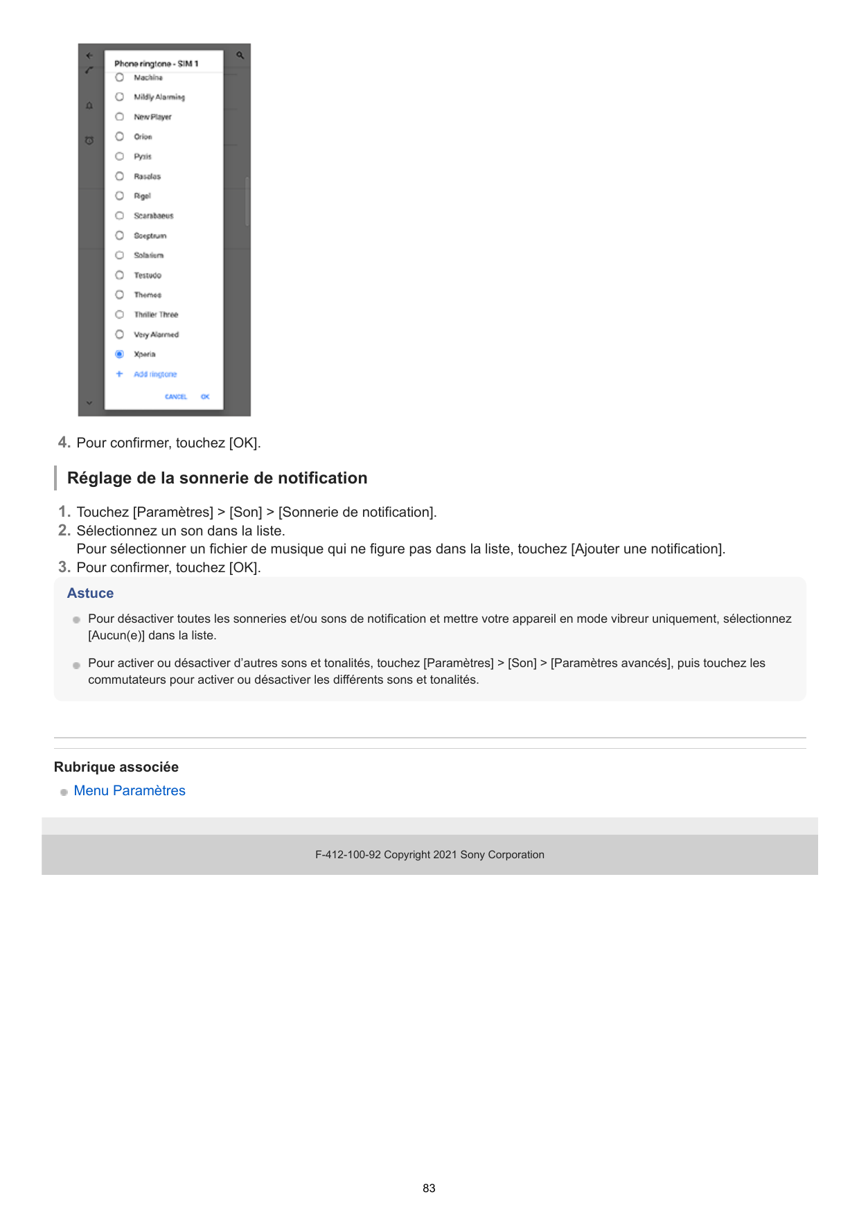 4. Pour confirmer, touchez [OK].Réglage de la sonnerie de notification1. Touchez [Paramètres] > [Son] > [Sonnerie de notificatio