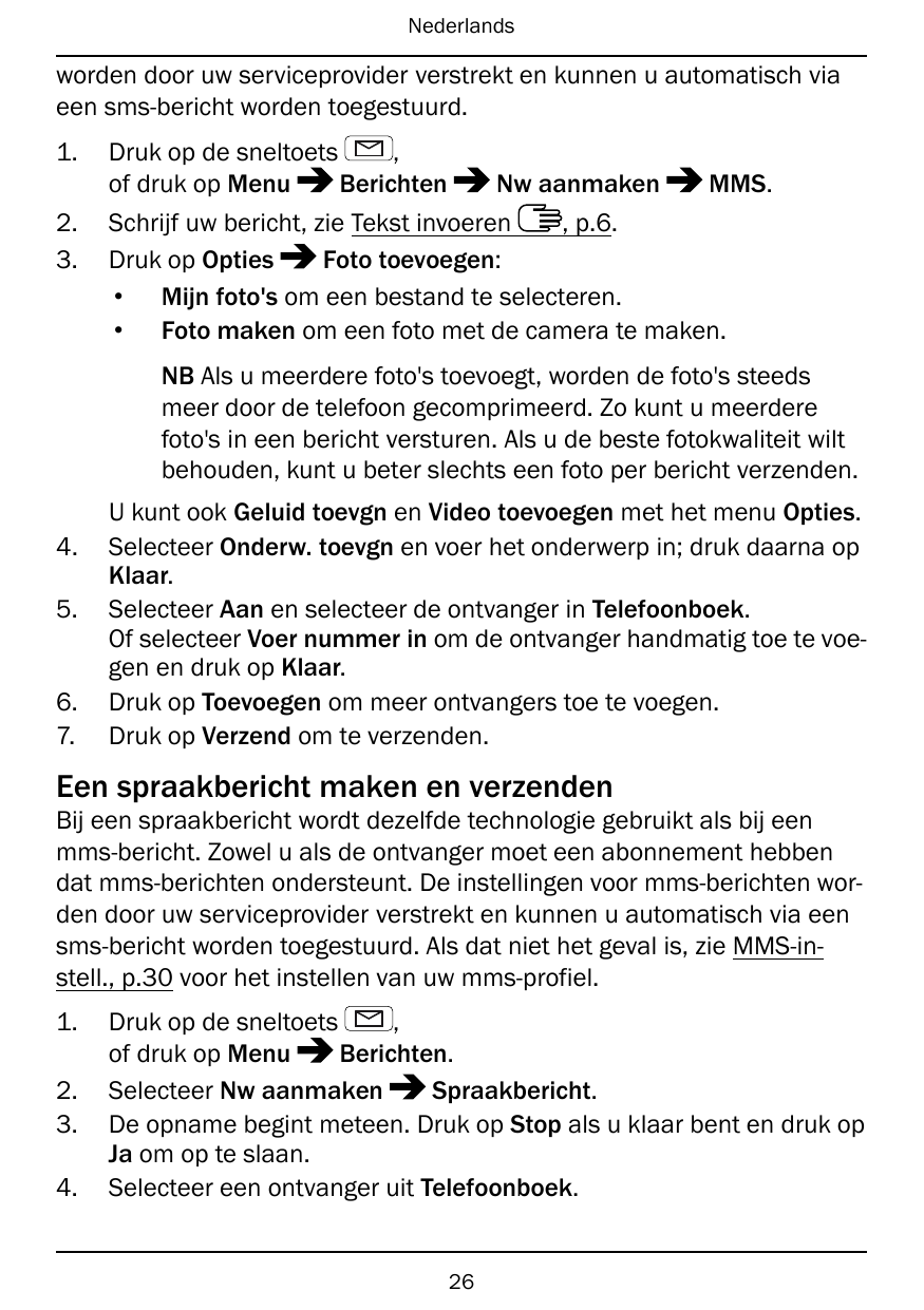 Nederlandsworden door uw serviceprovider verstrekt en kunnen u automatisch viaeen sms-bericht worden toegestuurd.1.2.3.,Druk op 