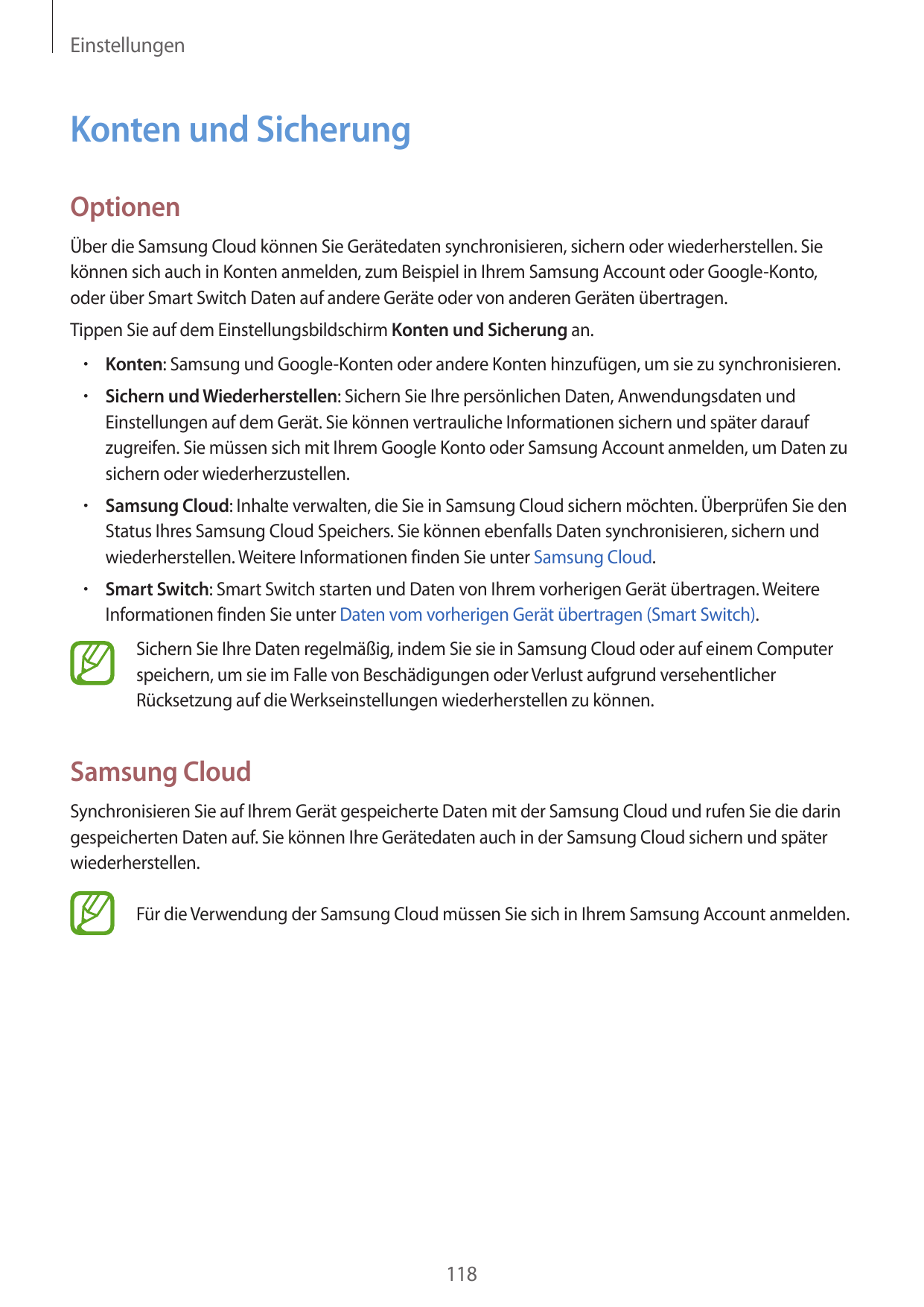 EinstellungenKonten und SicherungOptionenÜber die Samsung Cloud können Sie Gerätedaten synchronisieren, sichern oder wiederherst