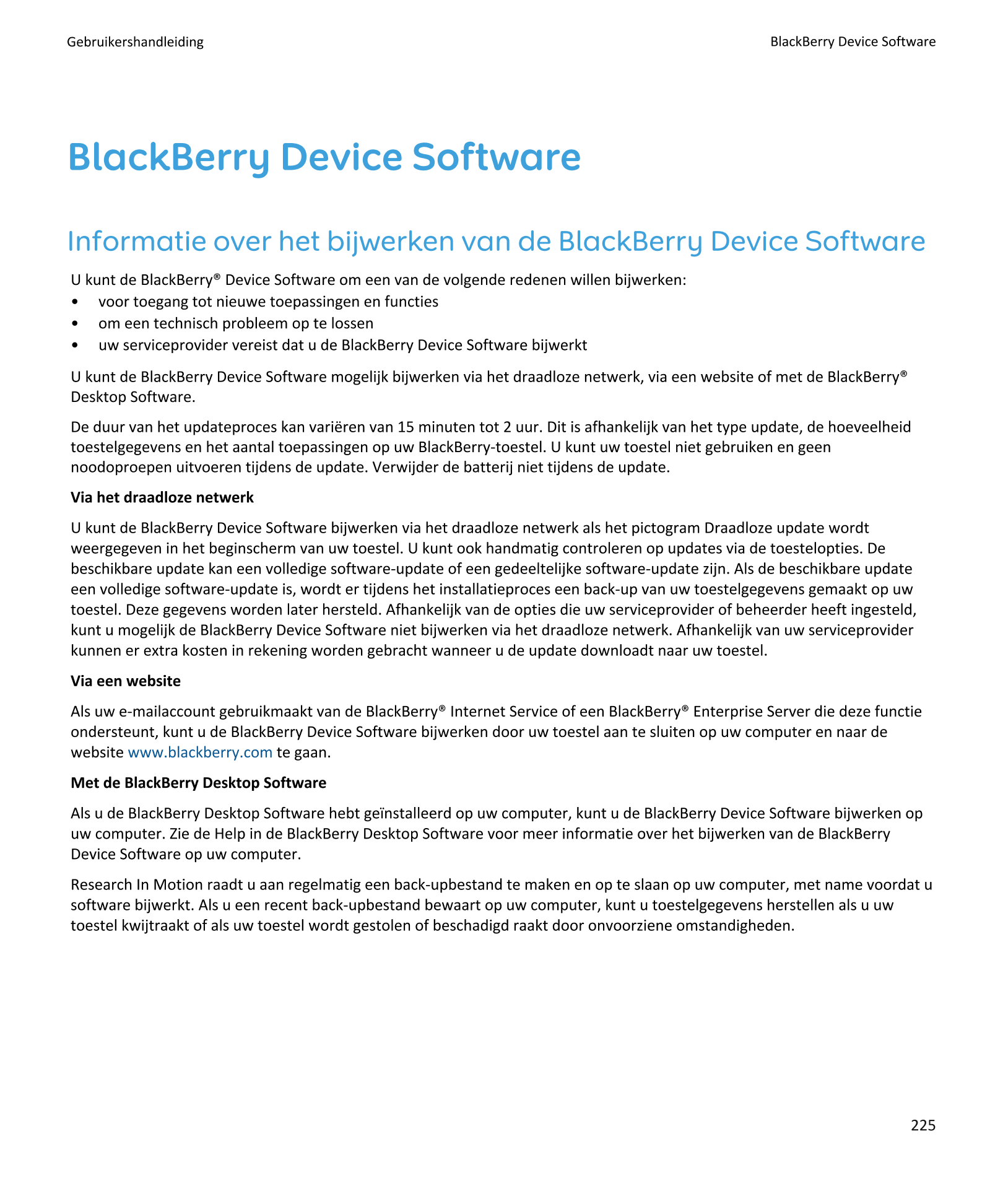 Gebruikershandleiding BlackBerry Device Software
BlackBerry Device Software
Informatie over het bijwerken van de BlackBerry Devi