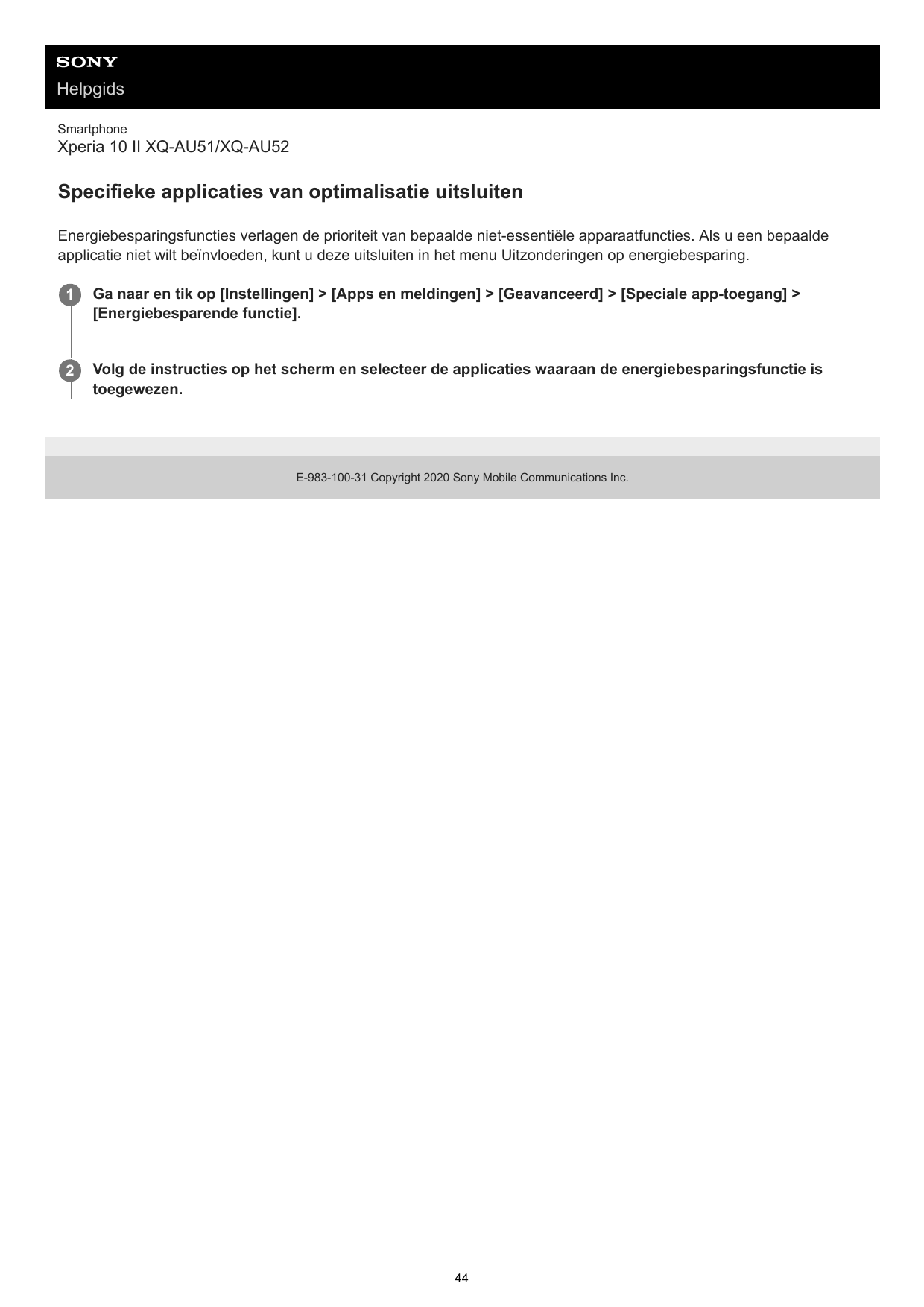 HelpgidsSmartphoneXperia 10 II XQ-AU51/XQ-AU52Specifieke applicaties van optimalisatie uitsluitenEnergiebesparingsfuncties verla