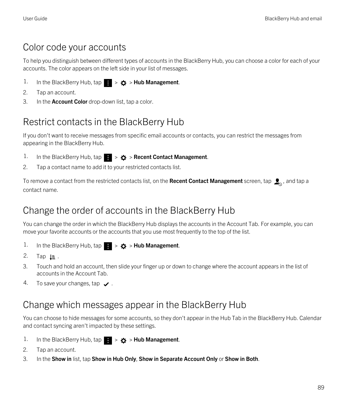 User GuideBlackBerry Hub and emailColor code your accountsTo help you distinguish between different types of accounts in the Bla