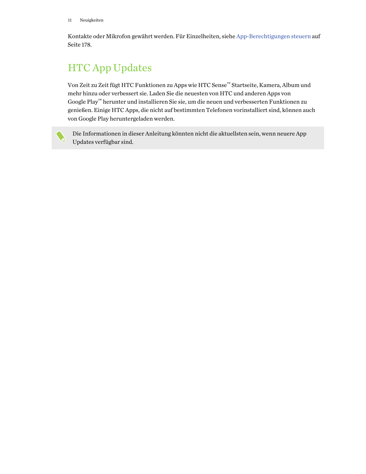 11NeuigkeitenKontakte oder Mikrofon gewährt werden. Für Einzelheiten, siehe App-Berechtigungen steuern aufSeite 178.HTC App Upda