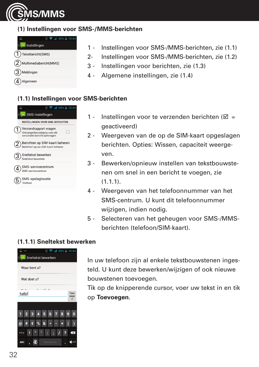 SMS/MMS(1) Instellingen voor SMS-/MMS-berichten1231234-Instellingen voor SMS-/MMS-berichten, zie (1.1)Instellingen voor SMS-/MMS
