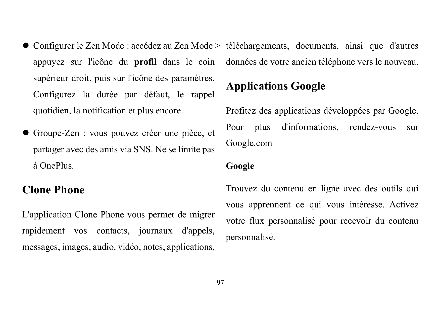  Configurer le Zen Mode : accédez au Zen Mode > téléchargements, documents, ainsi que d'autresappuyez sur l'icône du profil dan