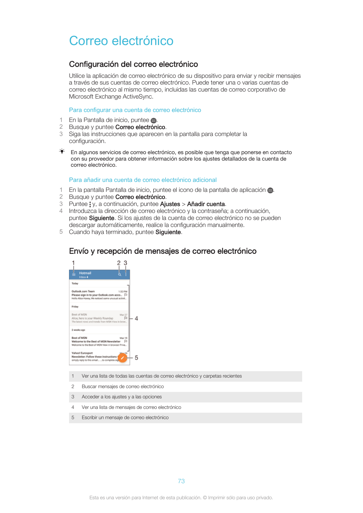 Correo electrónicoConfiguración del correo electrónicoUtilice la aplicación de correo electrónico de su dispositivo para enviar 