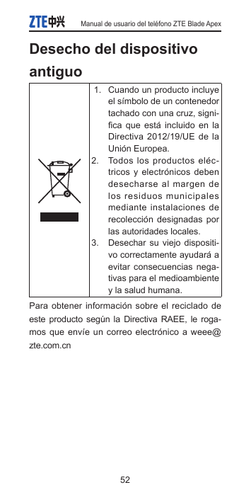 Manual de usuario del teléfono ZTE Blade ApexDesecho del dispositivoantiguo1.  Cuando un producto incluyeel símbolo de un conten