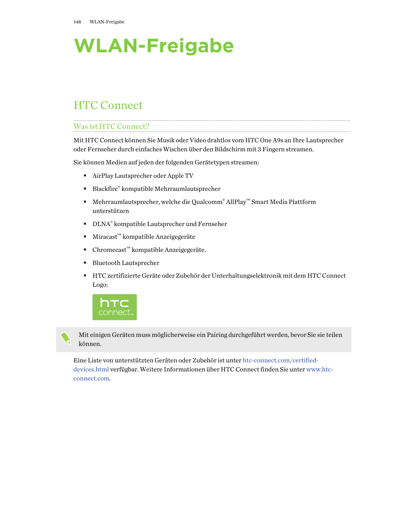 148WLAN-FreigabeWLAN-FreigabeHTC ConnectWas ist HTC Connect?Mit HTC Connect können Sie Musik oder Video drahtlos vom HTC One A9s