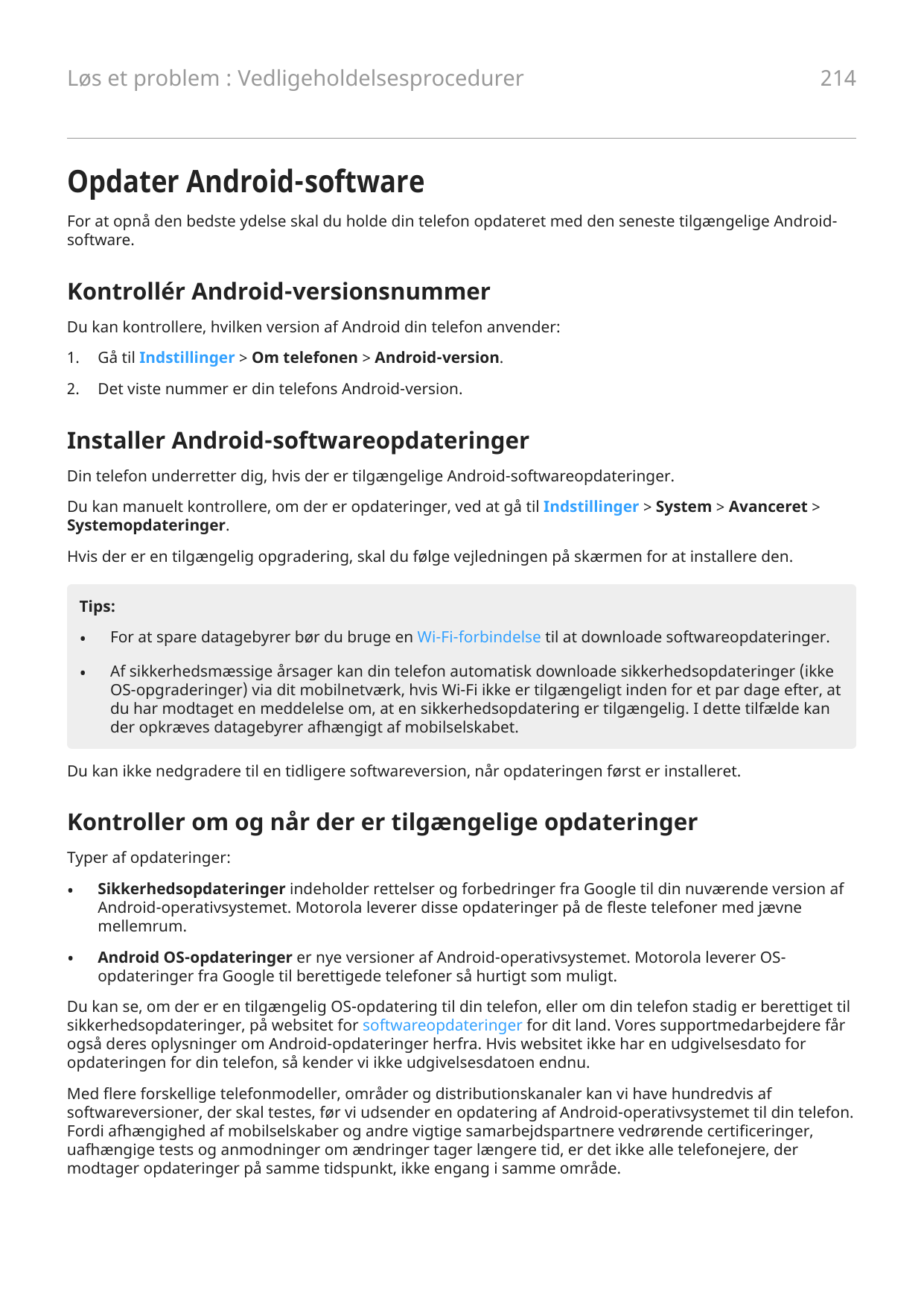 Løs et problem : Vedligeholdelsesprocedurer214Opdater Android-softwareFor at opnå den bedste ydelse skal du holde din telefon op