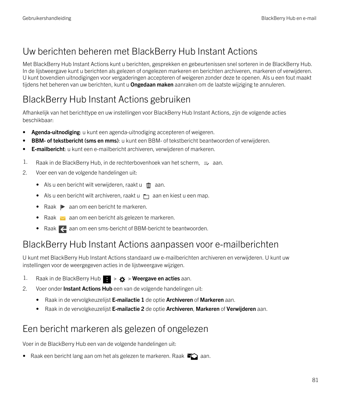 GebruikershandleidingBlackBerry Hub en e-mailUw berichten beheren met BlackBerry Hub Instant ActionsMet BlackBerry Hub Instant A