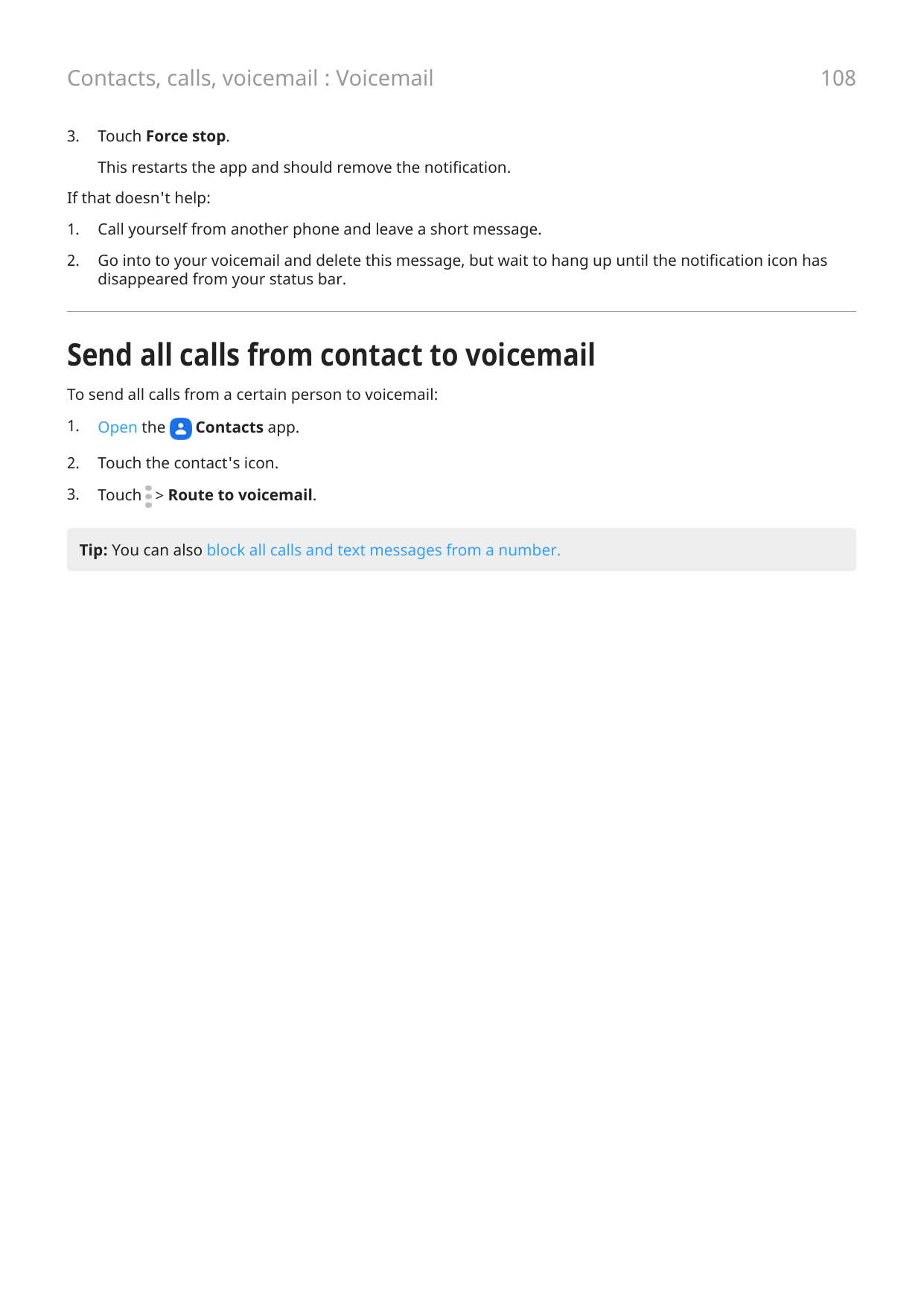 Contacts, calls, voicemail : Voicemail3.108Touch Force stop.This restarts the app and should remove the notification.If that doe