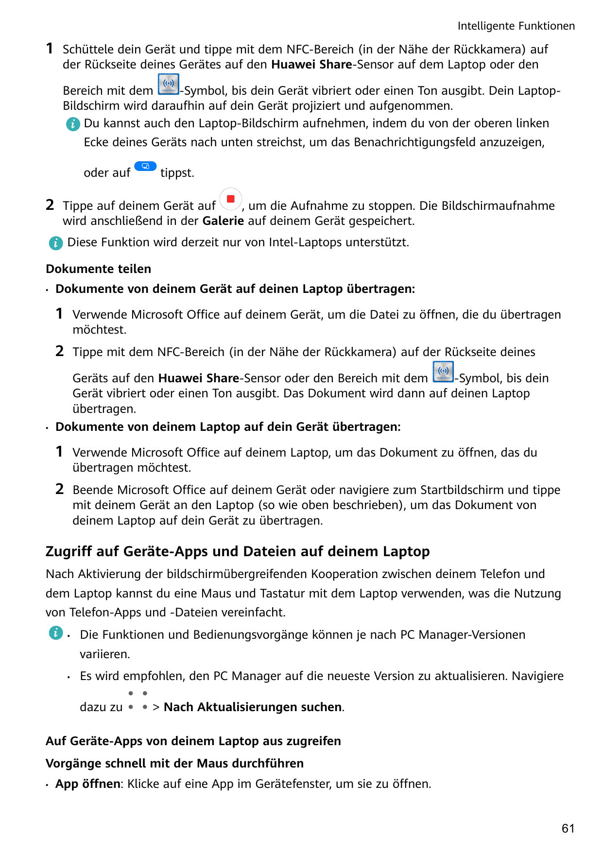 Intelligente Funktionen1Schüttele dein Gerät und tippe mit dem NFC-Bereich (in der Nähe der Rückkamera) aufder Rückseite deines 