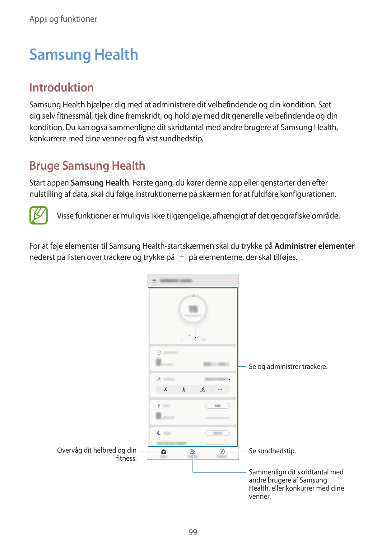 Apps og funktionerSamsung HealthIntroduktionSamsung Health hjælper dig med at administrere dit velbefindende og din kondition. S