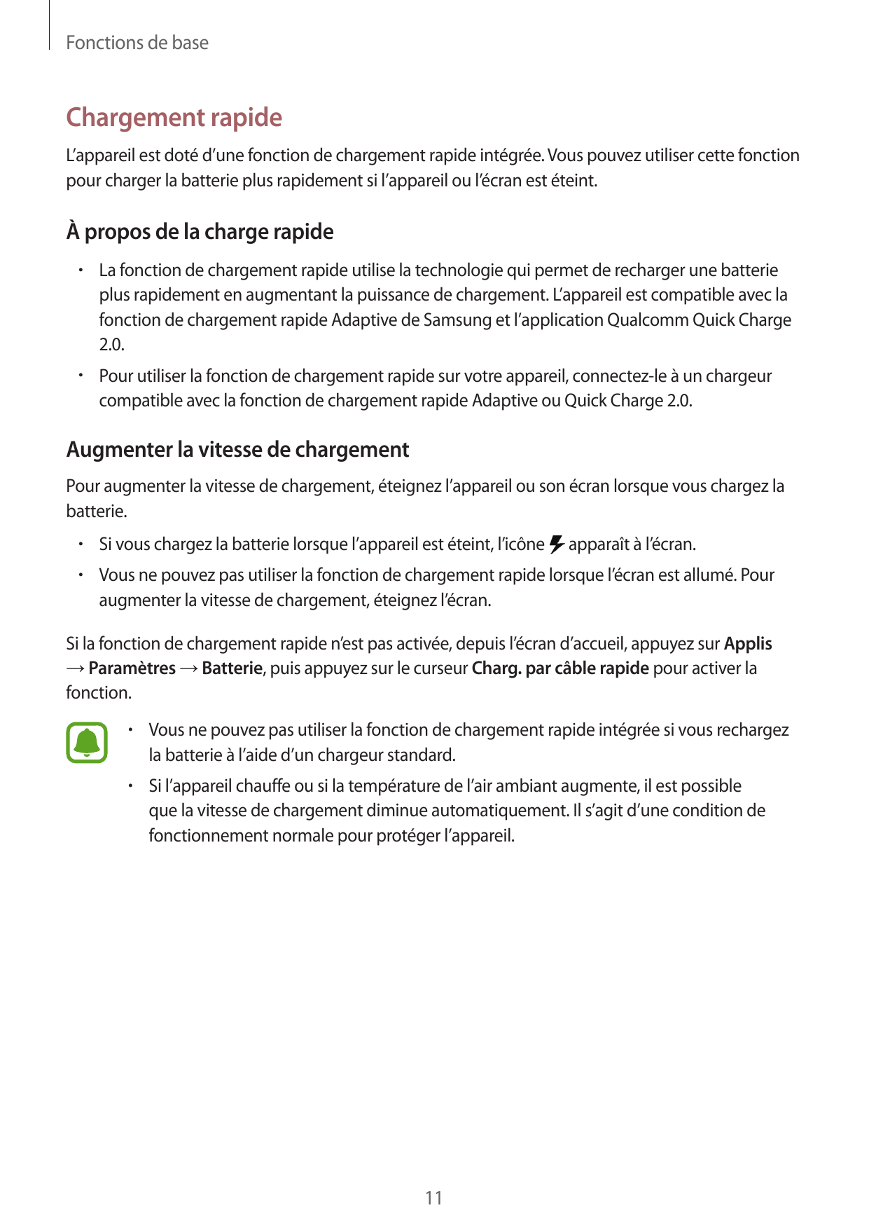 Fonctions de baseChargement rapideL’appareil est doté d’une fonction de chargement rapide intégrée. Vous pouvez utiliser cette f