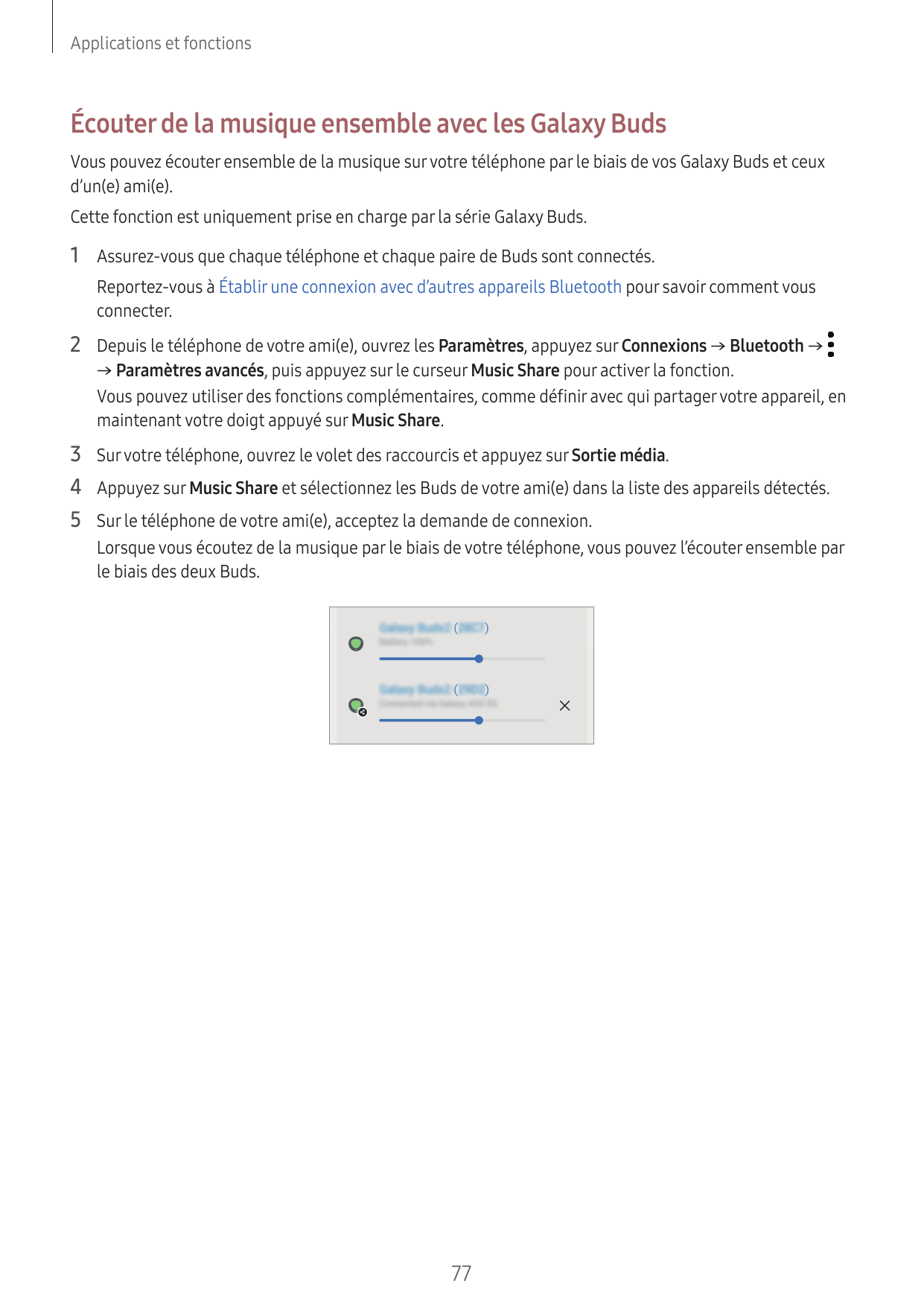 Applications et fonctionsÉcouter de la musique ensemble avec les Galaxy BudsVous pouvez écouter ensemble de la musique sur votre