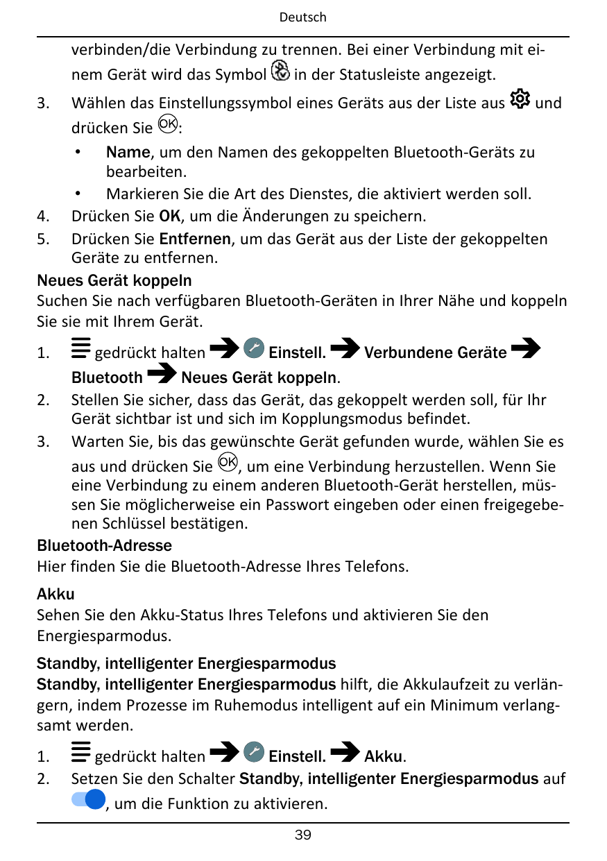 Deutschverbinden/die Verbindung zu trennen. Bei einer Verbindung mit einem Gerät wird das Symbolin der Statusleiste angezeigt.3.