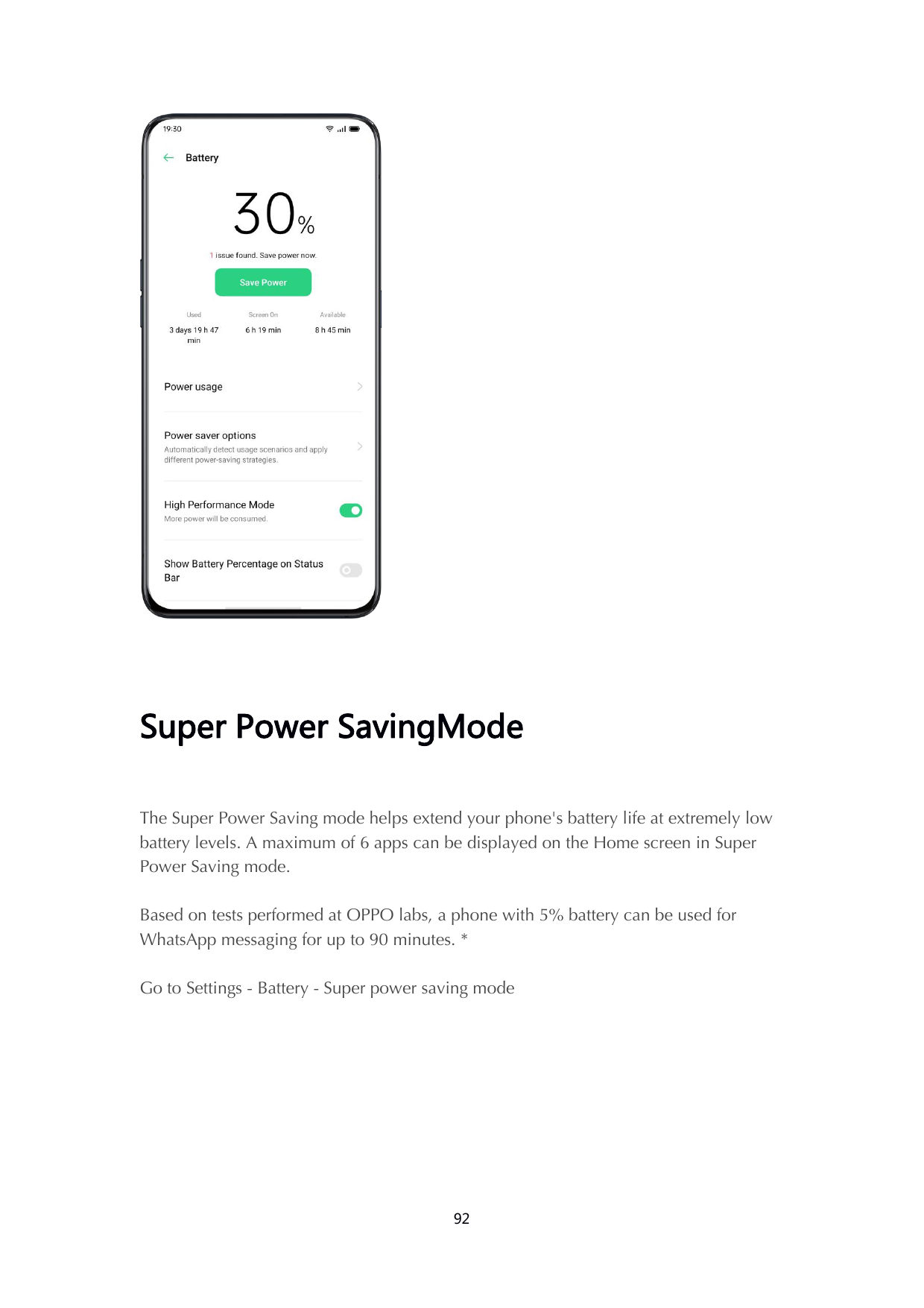 Super Power SavingModeThe Super Power Saving mode helps extend your phone's battery life at extremely lowbattery levels. A maxim
