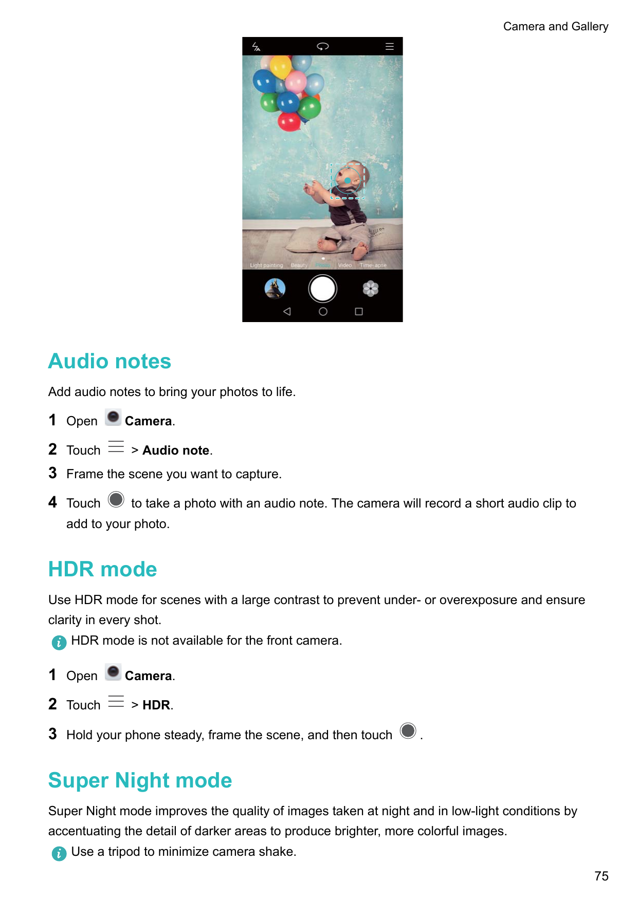 Camera and GalleryAudio notesAdd audio notes to bring your photos to life.1Open23Touch4TouchCamera.> Audio note.Frame the scene 